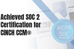 Achieved SOC 2 Certification for CINCH CCM®  